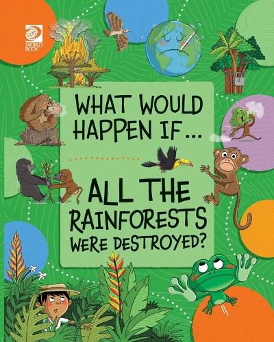 All the Rainforests Were Destroyed?