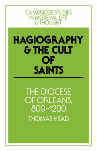 Cover image for Hagiography and the Cult of Saints: The Diocese of Orleans, 800-1200