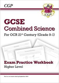 Cover image for Grade 9-1 GCSE Combined Science: OCR 21st Century Exam Practice Workbook - Higher