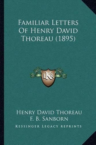 Cover image for Familiar Letters of Henry David Thoreau (1895)