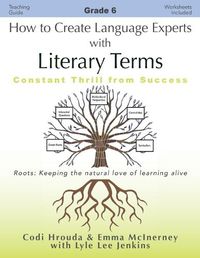 Cover image for How to Create Language Experts with Literary Terms Grade 6