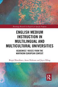 Cover image for English Medium Instruction in Multilingual and Multicultural Universities: Academics' Voices from the Northern European Context