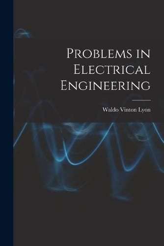 Cover image for Problems in Electrical Engineering