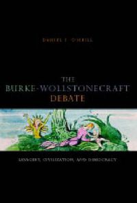 Cover image for The Burke-Wollstonecraft Debate: Savagery, Civilization, and Democracy