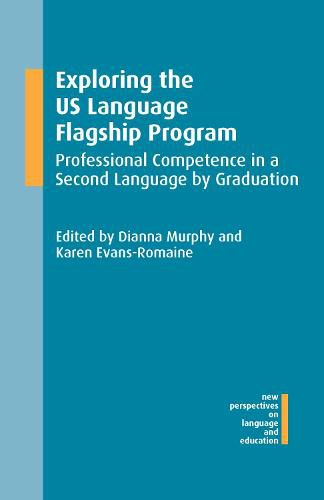 Cover image for Exploring the US Language Flagship Program: Professional Competence in a Second Language by Graduation