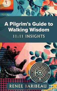 Cover image for A Pilgrim's Guide to Walking Wisdom