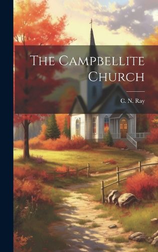 Cover image for The Campbellite Church