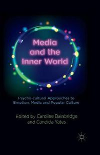 Cover image for Media and the Inner World: Psycho-cultural Approaches to Emotion, Media and Popular Culture