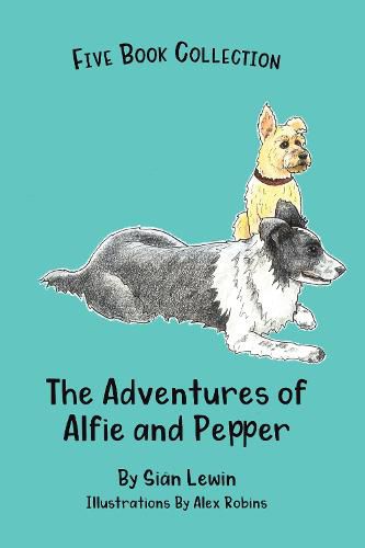 The Adventures of Alfie and Pepper: Five Story Collection