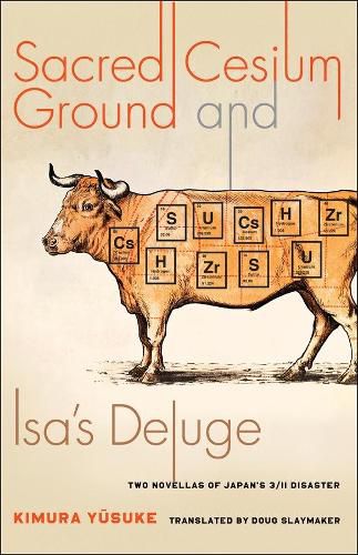 Cover image for Sacred Cesium Ground and Isa's Deluge: Two Novellas of Japan's 3/11 Disaster