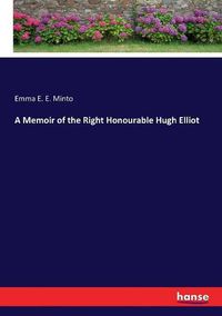 Cover image for A Memoir of the Right Honourable Hugh Elliot