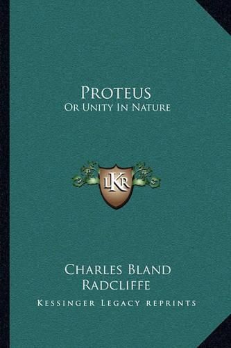 Proteus: Or Unity in Nature