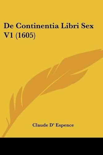 Cover image for de Continentia Libri Sex V1 (1605)