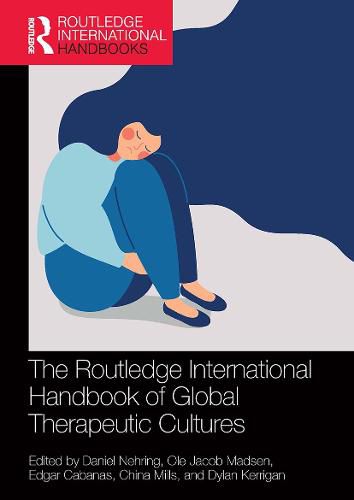 Cover image for The Routledge International Handbook of Global Therapeutic Cultures