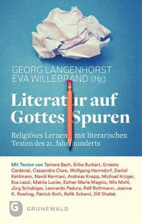 Cover image for Literatur Auf Gottes Spuren: Religioses Lernen Mit Literarischen Texten Des 21. Jahrhunderts