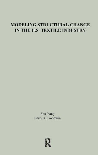 Cover image for Modeling Structural Change in the U.S. Textile Industry