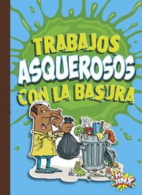 Cover image for Trabajos Asquerosos Con La Basura