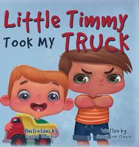 Cover image for Little Timmy Took My Truck