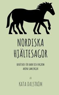 Cover image for Nordiska Hjaltesagor: Berattade foer Barn och Ungdom Andra Samlingen