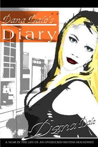 Cover image for Dana Dale's Diary: A Year in the Life of an Oversexed British Housewife