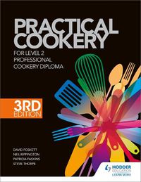 Cover image for Practical Cookery for the Level 2 Professional Cookery Diploma, 3rd edition