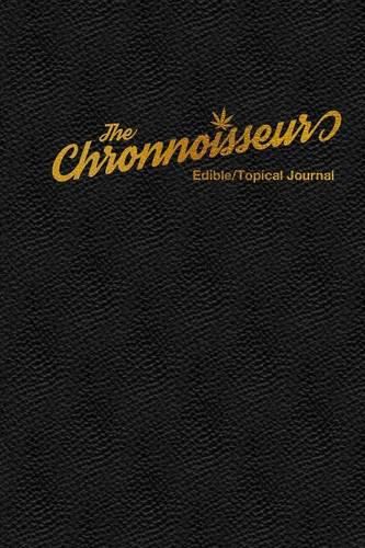 Cover image for The Chronnoisseur - Edible/Topical Journal