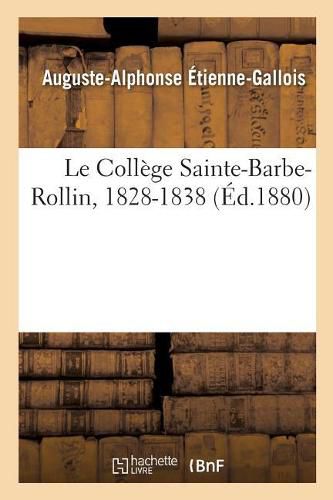 Le College Sainte-Barbe-Rollin, 1828-1838