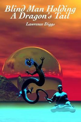 Cover image for Blind Man Holding a Dragon's Tail