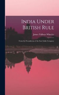 Cover image for India Under British Rule