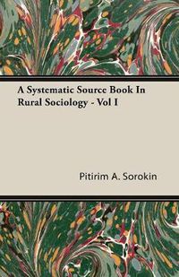 Cover image for A Systematic Source Book in Rural Sociology - Vol I