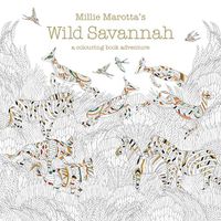 Cover image for Millie Marotta's Wild Savannah: a colouring book adventure