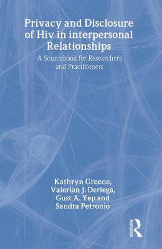 Cover image for Privacy and Disclosure of Hiv in interpersonal Relationships: A Sourcebook for Researchers and Practitioners