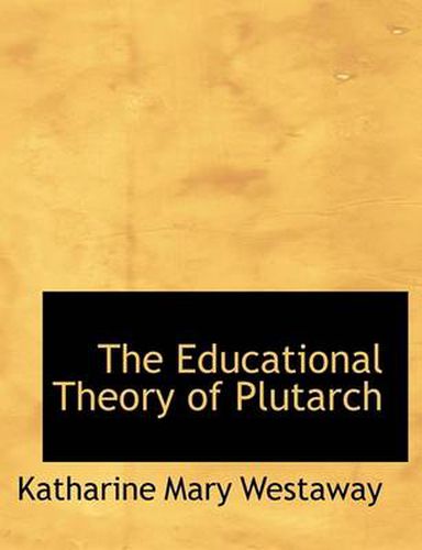 Cover image for The Educational Theory of Plutarch