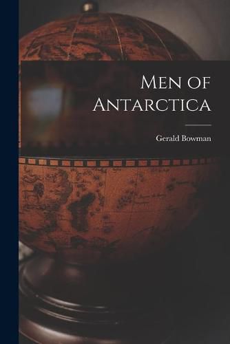 Cover image for Men of Antarctica