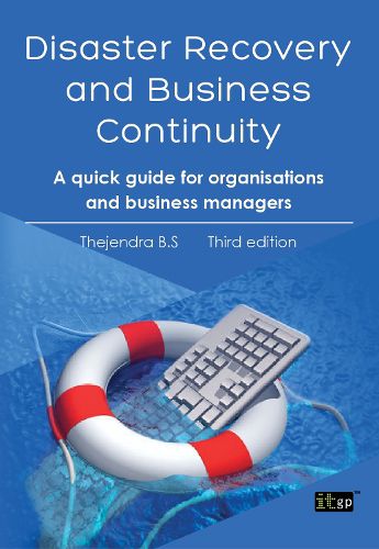 Cover image for Disaster Recovery and Business Continuity: A Quick Guide for Small Organisations and Busy Executives