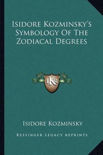 Isidore Kozminsky's Symbology of the Zodiacal Degrees