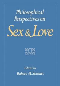 Cover image for Philosophical Perspectives on Sex and Love