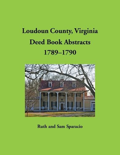 Cover image for Loudoun County, Virginia Deed Book Abstracts, 1789-1790