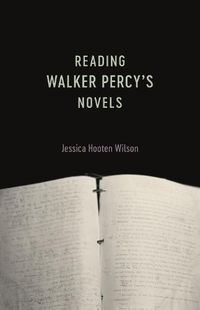 Cover image for Reading Walker Percy's Novels