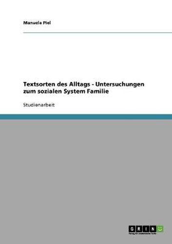 Cover image for Textsorten des Alltags - Untersuchungen zum sozialen System Familie