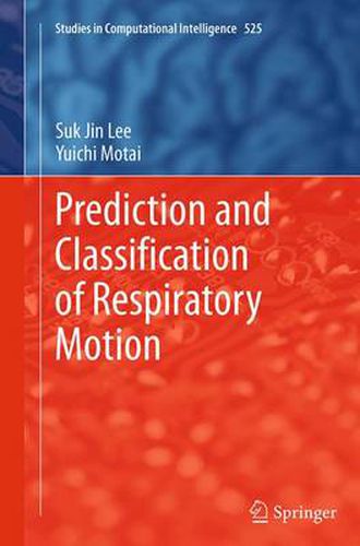 Cover image for Prediction and Classification of Respiratory Motion