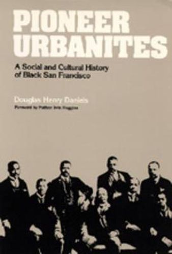 Cover image for Pioneer Urbanites: A Social and Cultural History of Black San Francisco