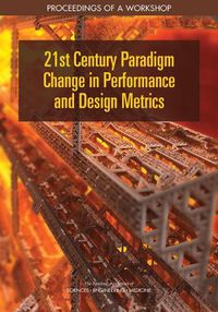 Cover image for 21st Century Paradigm Change in Performance and Design Metrics: Proceedings of a Workshop
