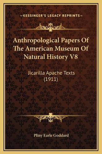 Anthropological Papers of the American Museum of Natural History V8: Jicarilla Apache Texts (1911)