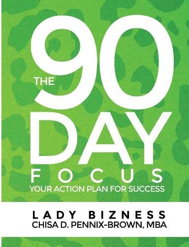 Cover image for The 90 Day Focus: Your Action Plan for Success