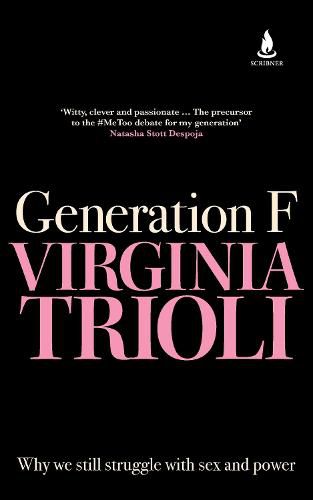Cover image for Generation F: Why We Still Struggle With Sex and Power