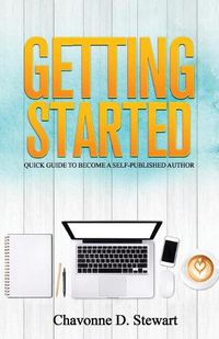 Cover image for Getting Started: Quick Guide to Become a Self-Published Author