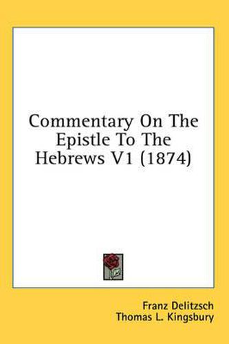 Cover image for Commentary on the Epistle to the Hebrews V1 (1874)