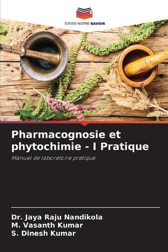 Cover image for Pharmacognosie et phytochimie - I Pratique