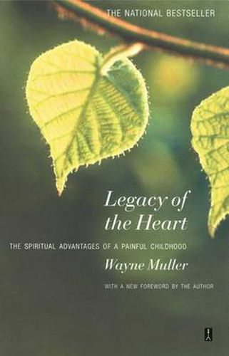 Cover image for Legacy of the Heart: The Spiritual Advantage of a Painful Childhood